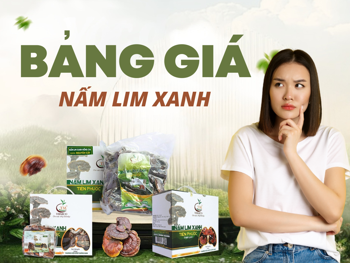 Nấm Lim Xanh giá bao nhiêu 